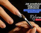 Przedłużanie obgryzionych paznokci. Rekonstrukcja paznokci metodą żelową lub akrylową.