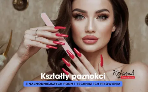 Kobieta z długimi, czerwonymi paznokciami, w tym miękki kwadrat, używa pilniczka. Tekst: "Kształty paznokci".