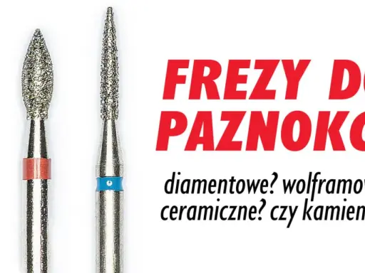 Trzy frezy do paznokci: diamentowe, wolframowe, ceramiczne? Wybór należy do Ciebie!