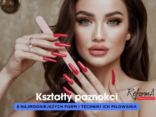 Kobieta z długimi, czerwonymi paznokciami, w tym miękki kwadrat, używa pilniczka. Tekst: "Kształty paznokci".