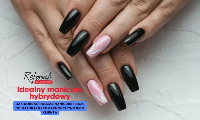 Dłonie z czarnymi i różowo-białymi paznokciami hybrydowymi. Poradnik o rodzajach paznokci naturalnych i doborze manicure.